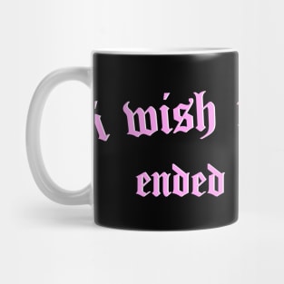 i wish the world ended in 2012 (pink) Mug